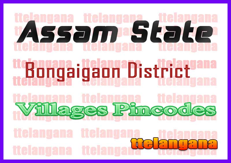 Bongaigaon District Pin Codes in Assam State