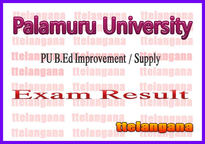 Palamuru University B.Ed 1st Sem Improvement / Supply Exam Results