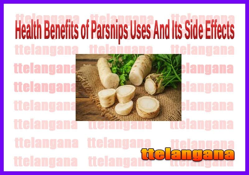 Health Benefits of Parsnips Uses And Its Side Effects