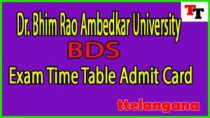 Dr. Bhim Rao Ambedkar University BDS Exam Time Table Admit Card