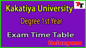 Kakatiya University Degree 1st Year Exams Time Table