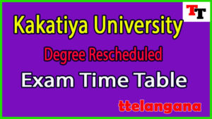 Kakatiya University Degree Rescheduled Exam TimeTable 