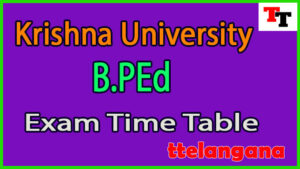 Krishna University B.PEd Exam Time Table Download