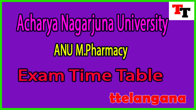 Acharya Nagarjuna University M.Pharmacy  Regular Exam Time Table