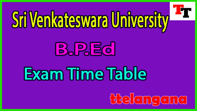 Sri Venkateswara University B.P.Ed Time Table