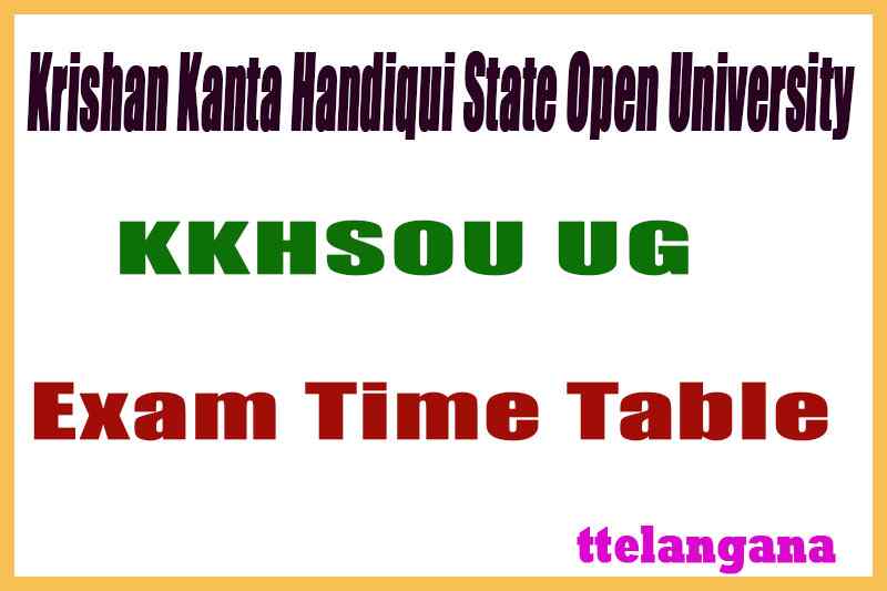 KKHSOU Krishan Kanta Handique State Open University 2nd 4th 6th Semester Exam Time Table