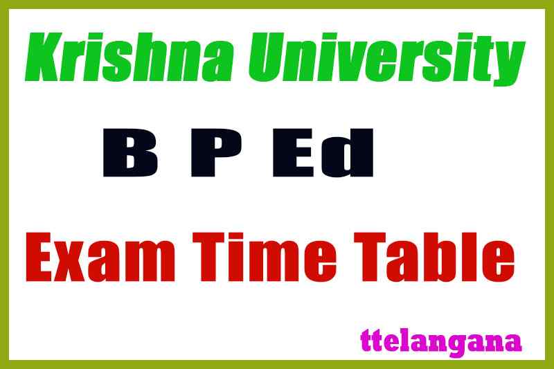 Krishna University B P Ed Exam Time Table