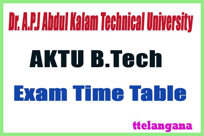 AKTU Dr. A.P.J Abdul Kalam Technical University 1st-3rd-5th-7th Semester Main Back Exam Time Table