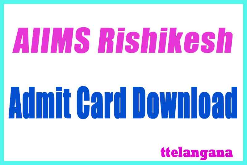 AIIMS Rishikesh Exam AdmitCard Download
