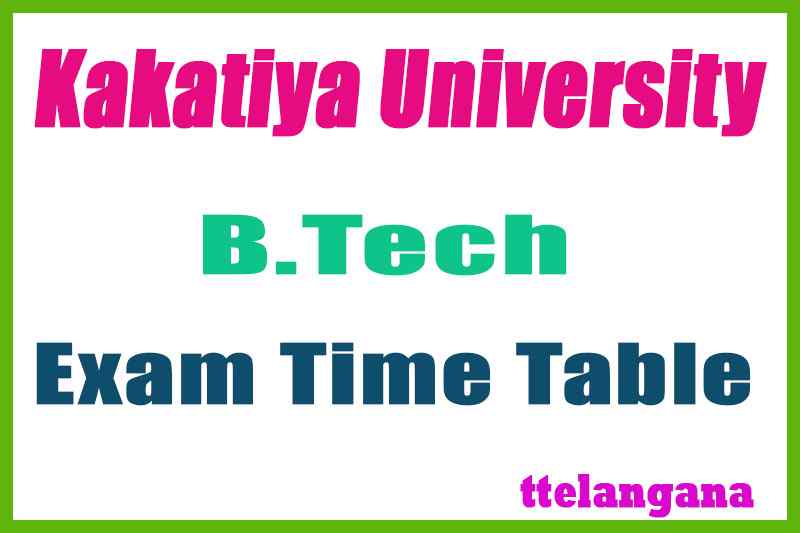 Kakatiya University B.Tech Regular Supply Exam Time Table