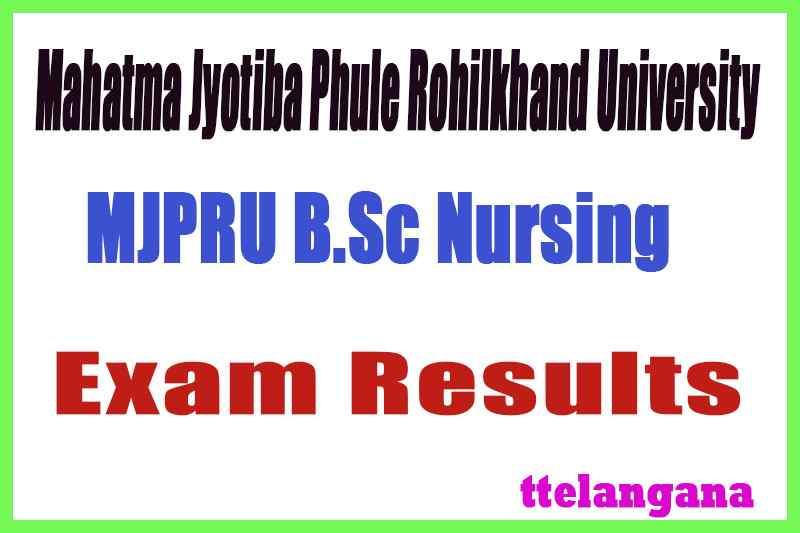 MJPRU Mahatma Jyotiba Phule Rohilkhand University B.Sc Nursing 1st 2nd 3rd 4th Year Result 