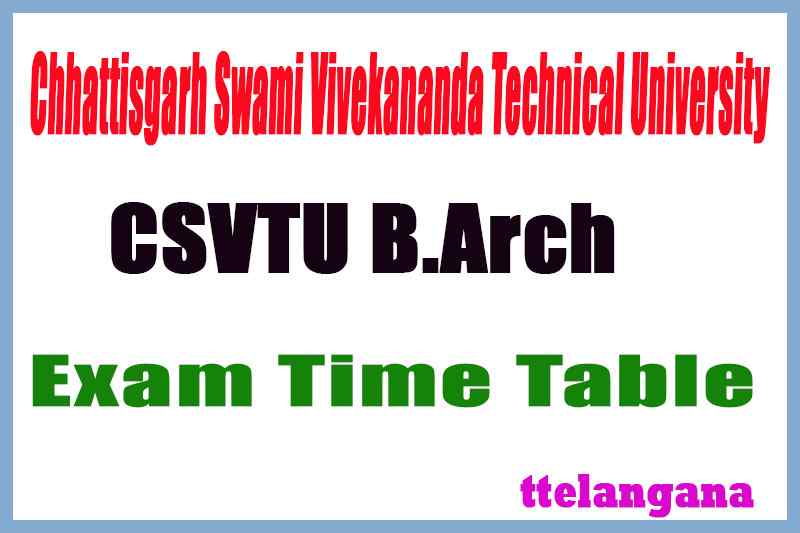 CSVTU Chhattisgarh Swami Vivekananda Technical University B.Arch Time Table