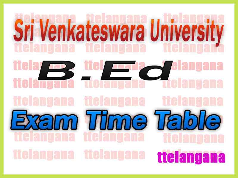 Sri Venkateswara University SVU B.Ed Exam Time Table