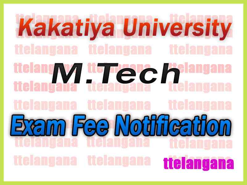 Kakatiya University KU M.Tech 2nd Year Exam Fee Notification