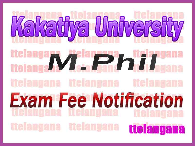 Kakatiya University M Phil Exam Fee Notification 
