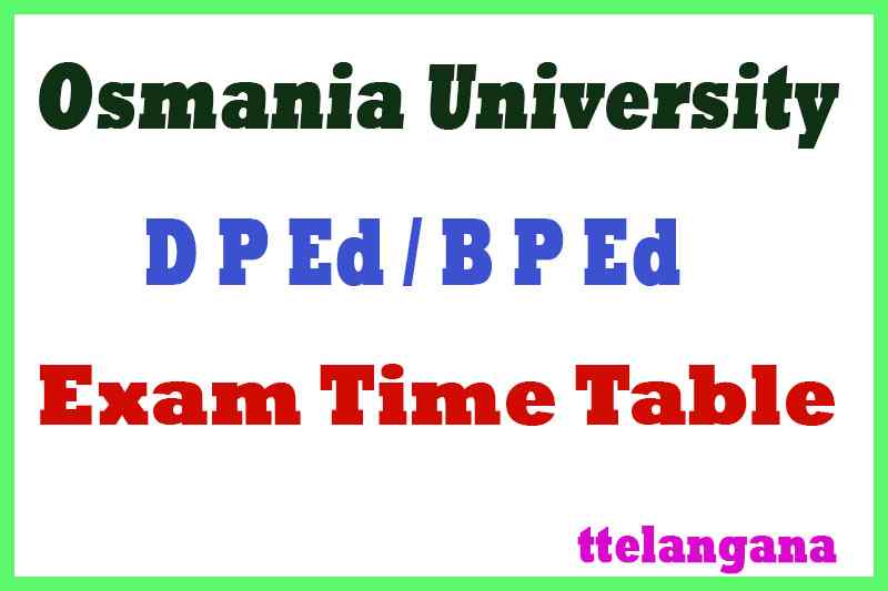 Osmania University B.PEd D.PEd Exam Time Table
