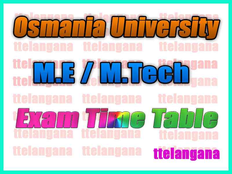 Osmania University M.E / M.Tech Exam Time Table