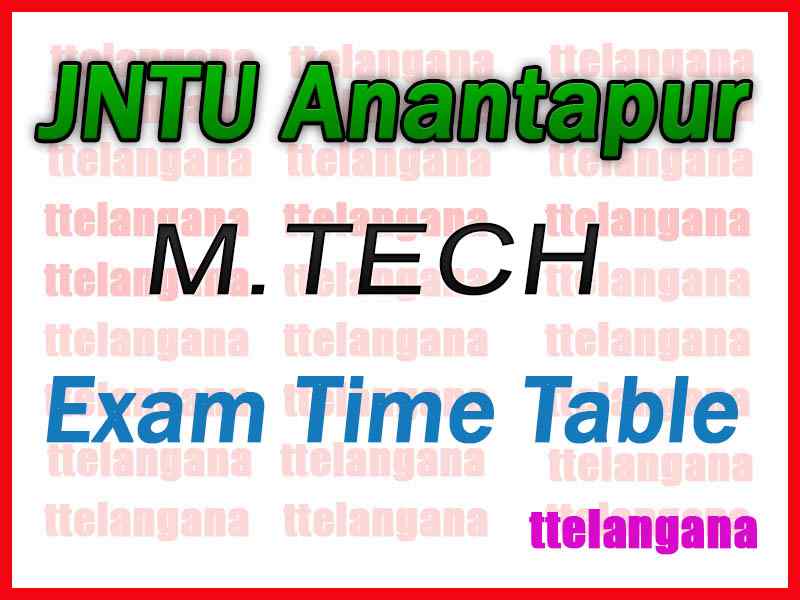 JNTU Anantapur M Tech Exam Time Table