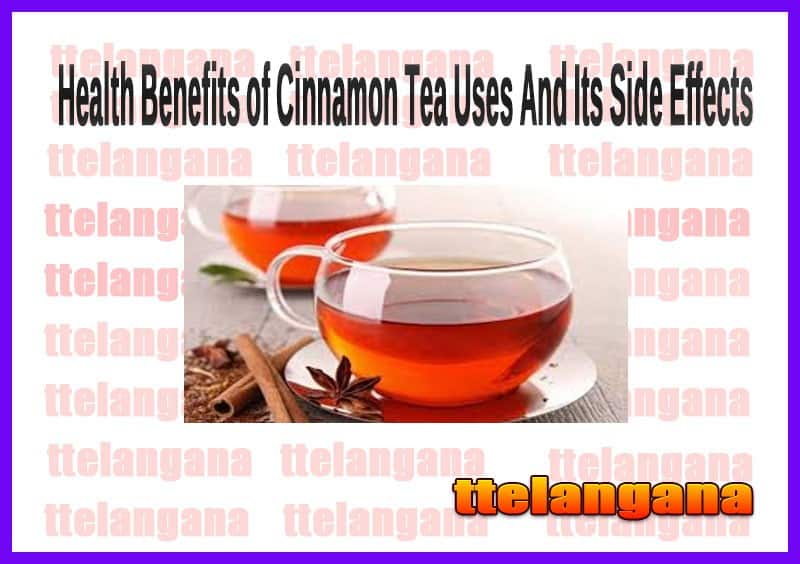 Health Benefits of Cinnamon Tea Uses And Its Side Effects
