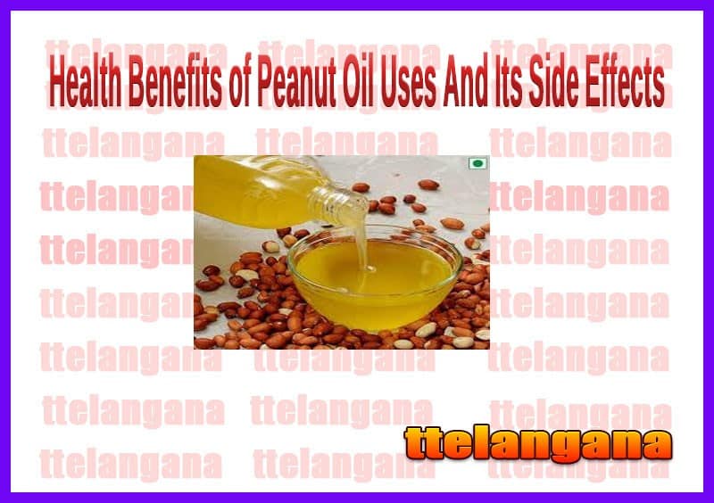 Health Benefits of Peanut Oil Uses And Its Side Effects