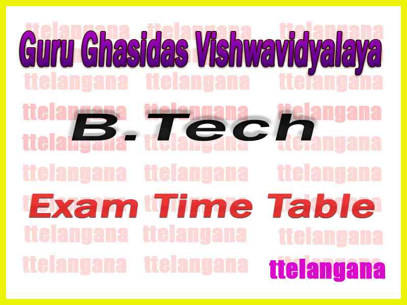 Guru Ghasidas Vishwavidyalaya B Tech Exam Time Table