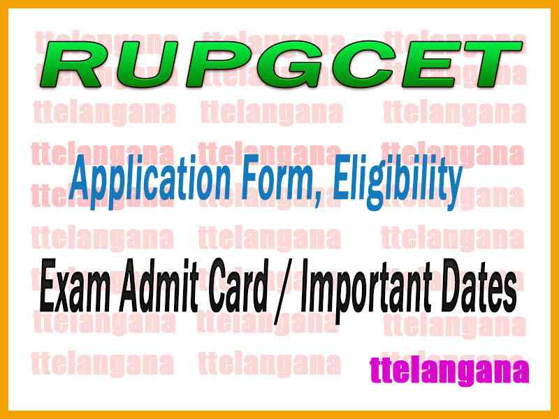 RUPGCET Application Form Eligibility Admit Card / Important Date
