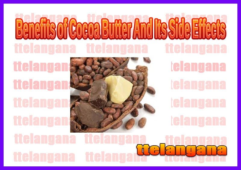 Benefits of Cocoa Butter And Its Side Effects