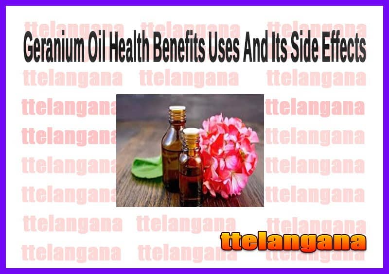 Health Benefits Of Geranium Oil Uses And Its Side Effects
