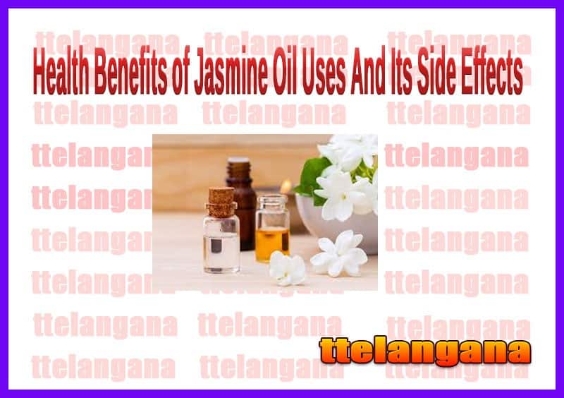 Health Benefits of Jasmine Oil Uses And Its Side Effects
