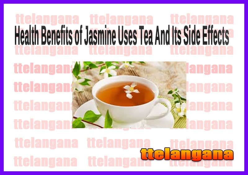 Health Benefits of Jasmine Tea And Its Side Effects