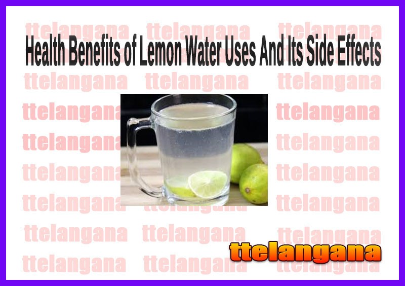 Health Benefits of Lemon Water Uses And Its Side Effects