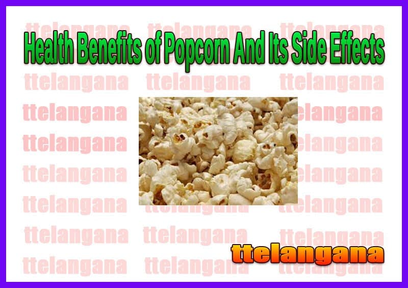 Health Benefits of Popcorn And Its Side Effects 