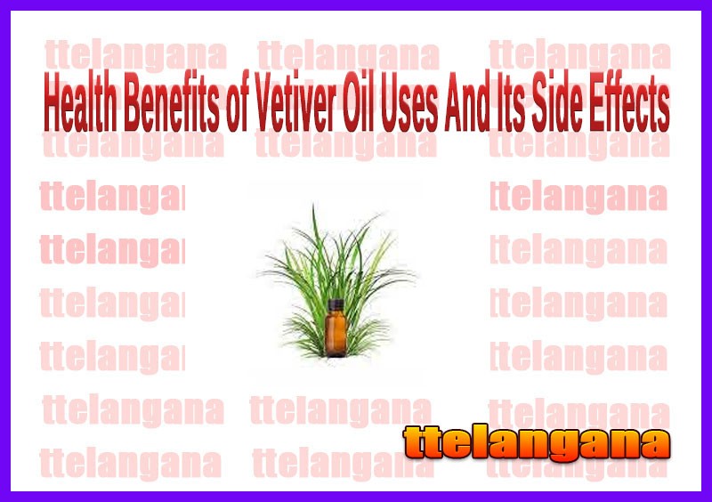 Health Benefits of Vetiver Oil Uses And Its Side Effects