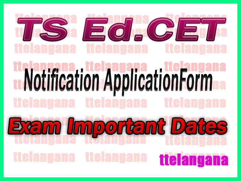 TS Ed Cet Notification 2020 Telangana State Bachelor of Education Important Dates Notification