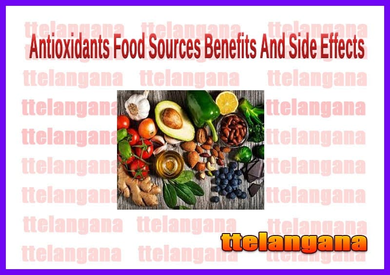 Antioxidants Food Sources Benefits And Side Effects