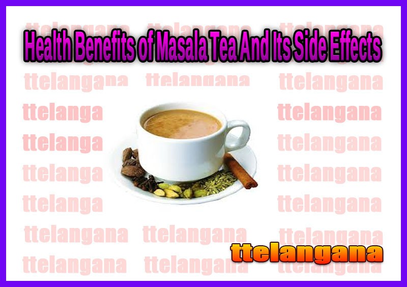 Health Benefits of Masala Tea And Its Side Effects