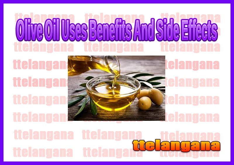 Olive Oil Uses Benefits And Side Effects