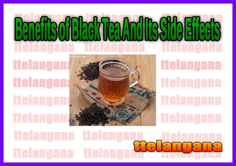 Benefits of Black Tea And Its Side Effects