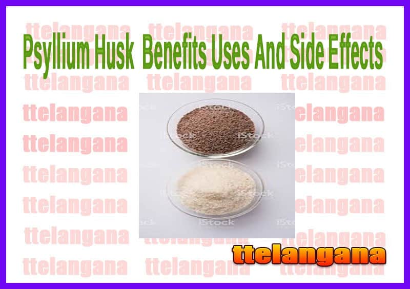 Psyllium Husk Benefits Uses And Side Effects