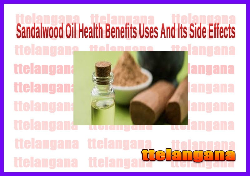 Health Benefits Of Sandalwood Oil Uses And Its Side Effects