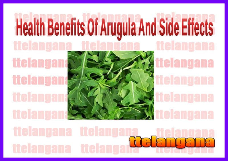Health Benefits Of Arugula And Side Effects
