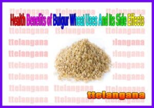 Health Benefits of Bulgur Wheat Uses And Its Side Effects
