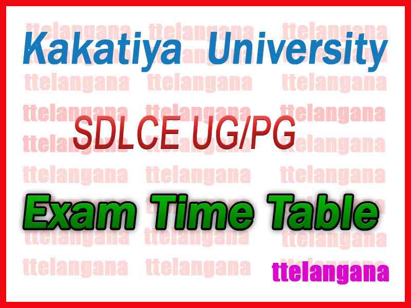 Kakatiya University SDLCE UG/PG Exam Time Table