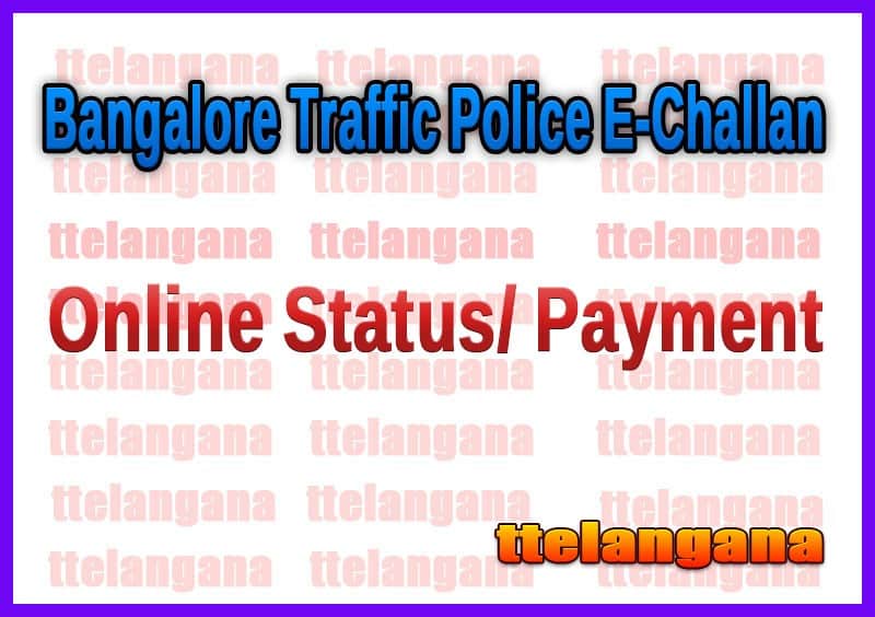 Bangalore Traffic Police E-Challan Check Online Status / Pay E Challan Online Payment