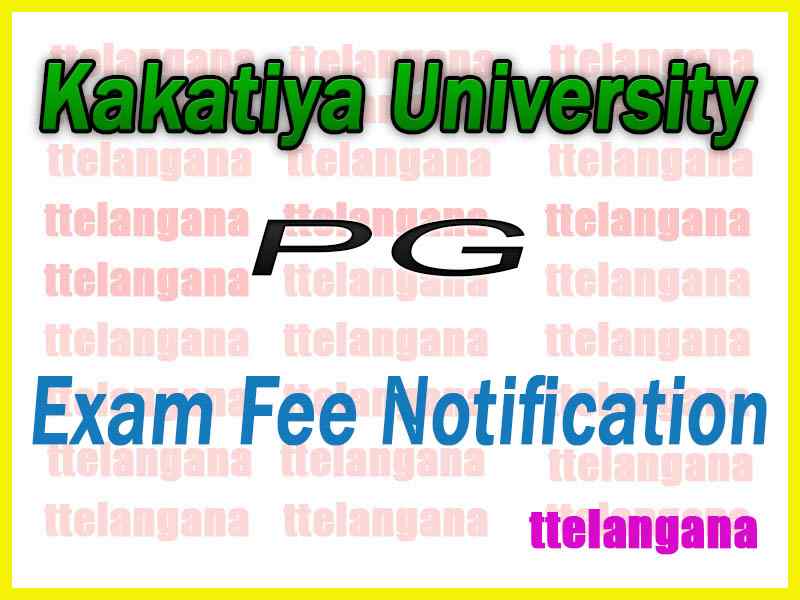 Kakatiya University PG Exam Fee Notification