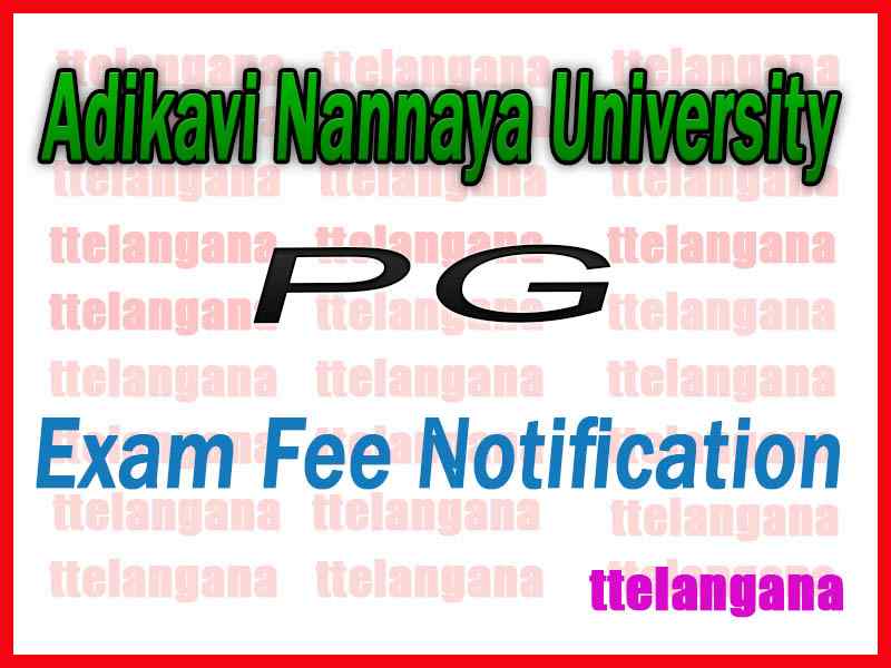 Adikavi Nannaya University PG Exams Fee Notification
