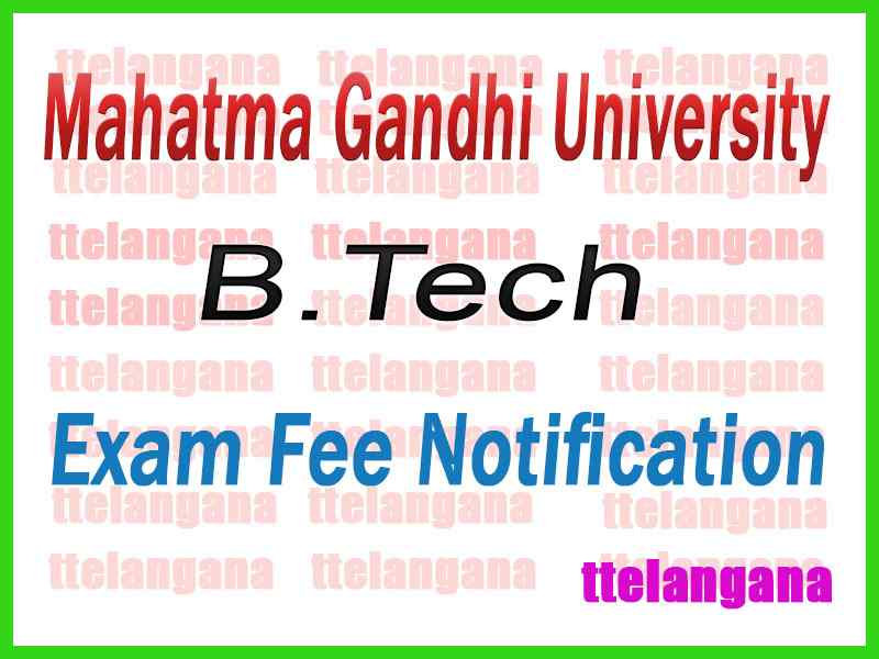 Mahatma Gandhi University B.Tech Exam Fee Notification