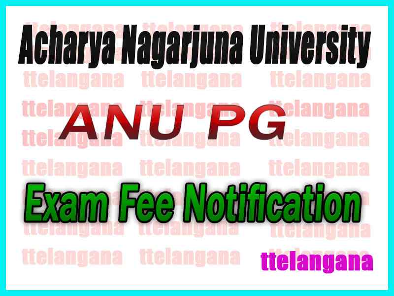 Acharya Nagarjuna University PG Regular Supply Exam Fee Notification