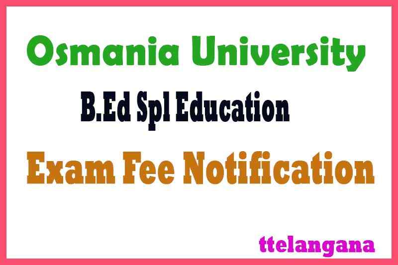 Osmania University B.Ed Spl Education Exam Notification