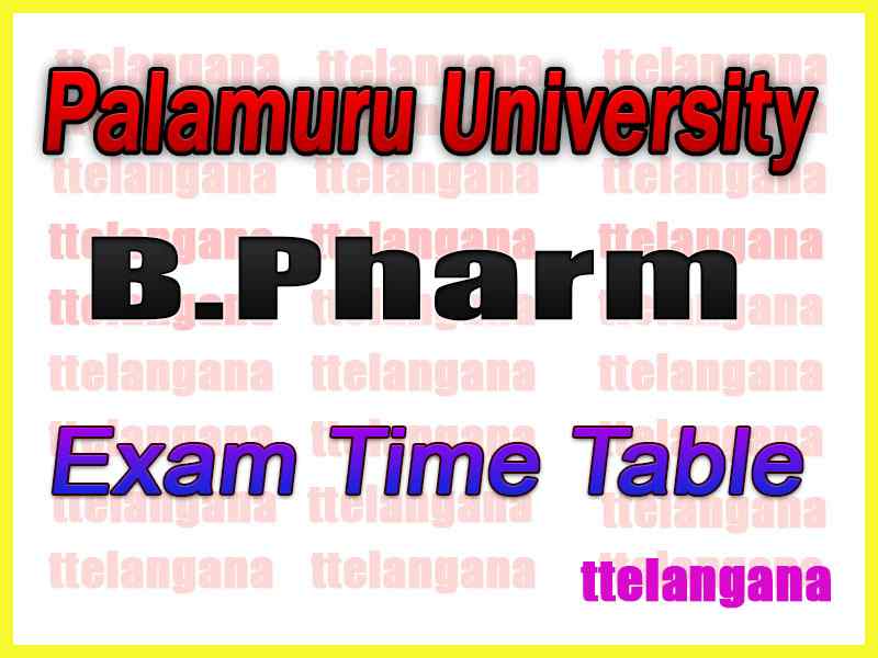 Palamuru University B.Pharm Exam Time Table